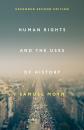 Скачать Human Rights and the Uses of History - Samuel  Moyn