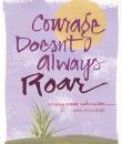 Скачать Courage Doesn't Always Roar - Mary Anne Radmacher
