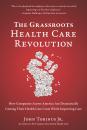 Скачать The Grassroots Health Care Revolution - John Torinus