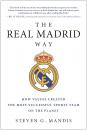 Скачать The Real Madrid Way - Steven G. Mandis