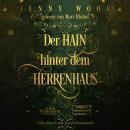 Скачать Der Hain hinter dem Herrenhaus - Eine Novelle der Gaslichtromantik (ungekürzt) - Jenny  Wood