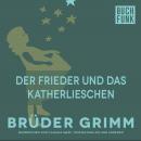 Скачать Der Frieder und das Katherlieschen - Brüder Grimm