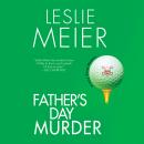 Скачать Father's Day Murder - A Lucy Stone Mystery, Book 10 (Unabridged) - Leslie  Meier