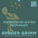 Скачать Von dem Fischer un syner Fru (Mundart) - Brüder Grimm