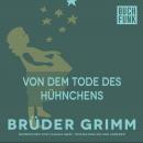 Скачать Von dem Tode des Hühnchens - Brüder Grimm