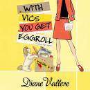 Скачать With Vics You Get Eggroll - Mad for Mod Mysteries 3 (Unabridged) - Diane Vallere