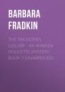 Скачать The Trickster's Lullaby - An Amanda Doucette Mystery, Book 2 (Unabridged) - Barbara Fradkin