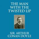 Скачать The Man with the Twisted Lip (Unabridged) - Sir Arthur Conan Doyle