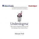 Скачать Underdogma - How America's Enemies Use Our Love for the Underdog to Trash American Power (Unabridged) - Michael Prell