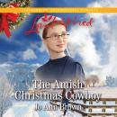 Скачать The Amish Christmas Cowboy - Amish Spinster Club 2 (Unabridged) - Jo Ann Brown