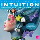 Скачать Intuition - Meditation für eine starke innere Führung - Seraphine Monien