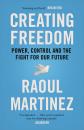 Скачать Creating Freedom - Raoul Martinez