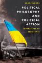 Скачать Political Philosophy and Political Action - Adam Burgos