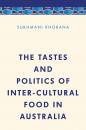 Скачать The Tastes and Politics of Inter-Cultural Food in Australia - Dr. Sukhmani Khorana