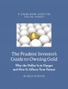 Скачать The Prudent Investor's Guide to Owning Gold - Austin Ph.D Pryor