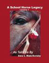 Скачать A School Horse Legacy, Volume 1: ...As Tails Go By - Anne Wade-Hornsby