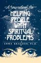 Скачать A Sourcebook for Helping People With Spiritual Problems - Emma Inc. Bragdon