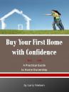 Скачать Buy Your First Home with Confidence - Larry Nielsen