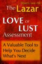 Скачать The Lazar Love or Lust Assessment: A Valuable Tool to Help You Decide What's Next - Richard G. Lazar PhD