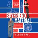 Скачать Boyfriend Material (Unabridged) - Alexis Hall