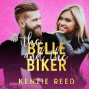 Скачать The Belle and the Biker - Fake It Till You Make It, Book 2 (Unabridged) - Kenzie Reed