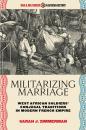 Скачать Militarizing Marriage - Sarah J. Zimmerman