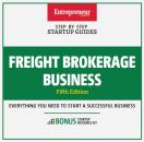 Скачать Freight Brokerage Business - The Staff of Entrepreneur Media, Inc.