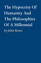 Скачать The Hypocrisy Of Humanity And The Philosophies Of A Millennial - John Koen