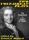 Скачать Two Voltairean Plays: The Triumvirate and Comedy at Ferney - Voltaire