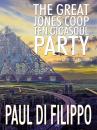 Скачать The Great Jones Coop Ten Gigasoul Party (and Other Lost Celebrations) - Paul Di Filippo