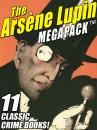 Скачать The Arsene Lupin MEGAPACK ® - Морис Леблан