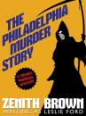 Скачать The Philadelphia Murder Story: A Colonel Primrose Mystery - Leslie Ford