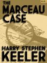 Скачать The Marceau Case - Harry Stephen Keeler