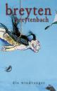 Скачать Die windvanger - Breyten Breytenbach