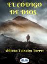 Скачать El Código De Dios - Aldivan Teixeira Torres