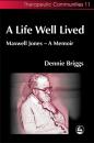 Скачать A Life Well Lived - Dennie Briggs