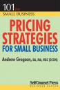 Скачать Pricing Strategies for Small Business - Andrew Gregson