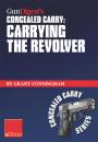 Скачать Gun Digest's Carrying the Revolver Concealed Carry eShort - Grant  Cunningham