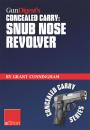 Скачать Gun Digest's Concealed Carry - Snub Nose Revolver - Grant  Cunningham