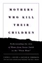 Скачать Mothers Who Kill Their Children - Cheryl L. Meyer