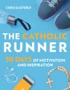 Скачать The Catholic Runner - Chris Easterly