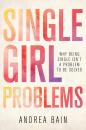 Скачать Single Girl Problems - Andrea Bain