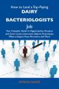 Скачать How to Land a Top-Paying Dairy bacteriologists Job: Your Complete Guide to Opportunities, Resumes and Cover Letters, Interviews, Salaries, Promotions, What to Expect From Recruiters and More - Savage Patricia