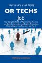 Скачать How to Land a Top-Paying OR techs Job: Your Complete Guide to Opportunities, Resumes and Cover Letters, Interviews, Salaries, Promotions, What to Expect From Recruiters and More - Goodwin Stephen