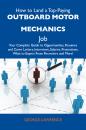 Скачать How to Land a Top-Paying Outboard motor mechanics Job: Your Complete Guide to Opportunities, Resumes and Cover Letters, Interviews, Salaries, Promotions, What to Expect From Recruiters and More - Lawrence Stone George
