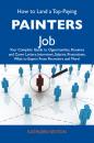 Скачать How to Land a Top-Paying Painters Job: Your Complete Guide to Opportunities, Resumes and Cover Letters, Interviews, Salaries, Promotions, What to Expect From Recruiters and More - Sexton Kathleen
