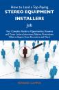 Скачать How to Land a Top-Paying Stereo equipment installers Job: Your Complete Guide to Opportunities, Resumes and Cover Letters, Interviews, Salaries, Promotions, What to Expect From Recruiters and More - Campos Edward