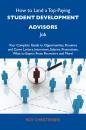 Скачать How to Land a Top-Paying Student development advisors Job: Your Complete Guide to Opportunities, Resumes and Cover Letters, Interviews, Salaries, Promotions, What to Expect From Recruiters and More - Christensen Roy