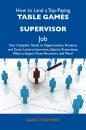 Скачать How to Land a Top-Paying Table games supervisor Job: Your Complete Guide to Opportunities, Resumes and Cover Letters, Interviews, Salaries, Promotions, What to Expect From Recruiters and More - Richards Nancy