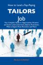 Скачать How to Land a Top-Paying Tailors Job: Your Complete Guide to Opportunities, Resumes and Cover Letters, Interviews, Salaries, Promotions, What to Expect From Recruiters and More - Conway Paula